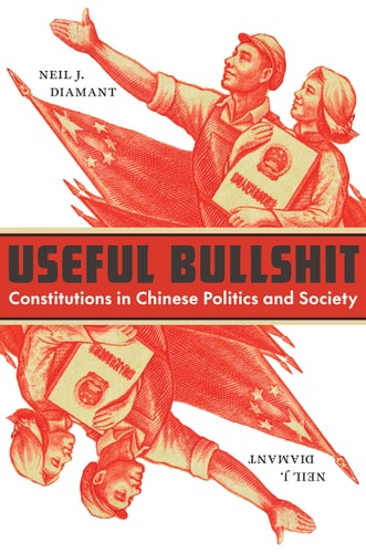 Useful Bullshit Constitutions in Chinese Politics and Society