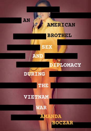 An American Brothel Sex and Diplomacy During the Vietnam War