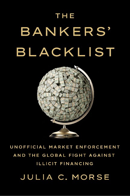 The Bankers Blacklist: Unofficial Market Enforcement and the Global Fight Against Illicit Financing