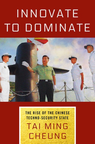 Innovate to Dominate The Rise of the Chinese Techno-security State