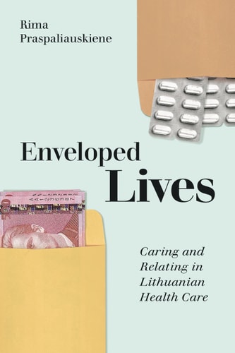 Enveloped Lives Caring and Relating in Lithuanian Health Care