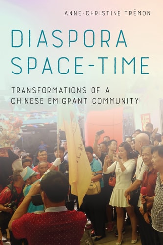 Diaspora Space-Time Transformations of a Chinese Emigrant Community