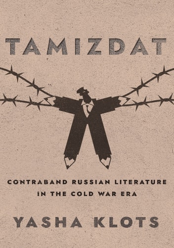 Tamizdat Contraband Russian Literature in the Cold War Era