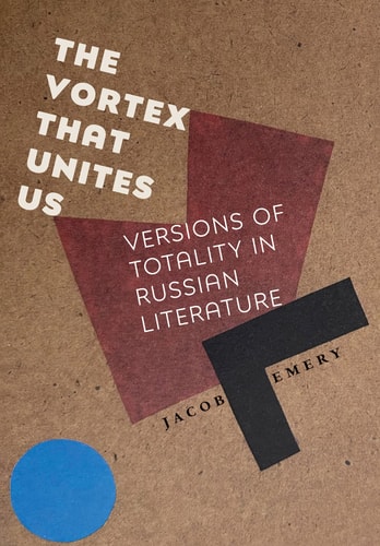 The Vortex that Unites Us Versions of Totality in Russian Literature