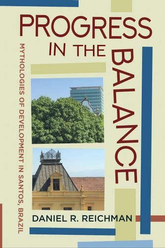 Progress in the Balance Mythologies of Development in Santos, Brazil