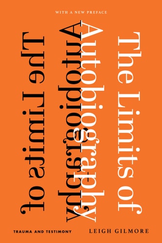 The Limits of Autobiography Trauma and Testimony