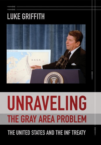 Unraveling the Gray Area Problem The United States and the INF Treaty