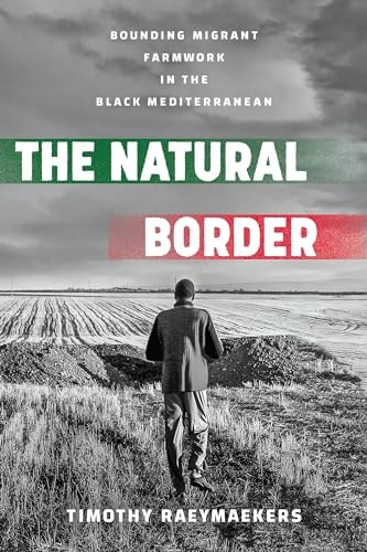 The Natural Border Bounding Migrant Farmwork in the Black Mediterranean