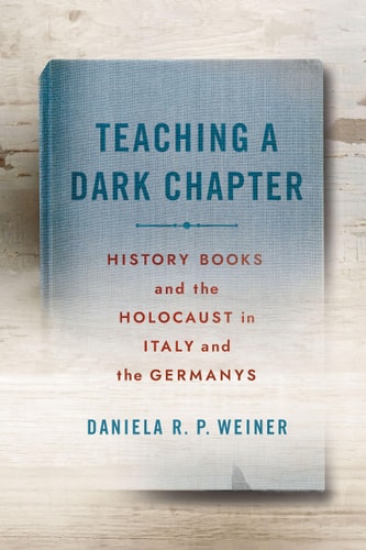 Teaching a Dark Chapter History Books and the Holocaust in Italy and the Germanys
