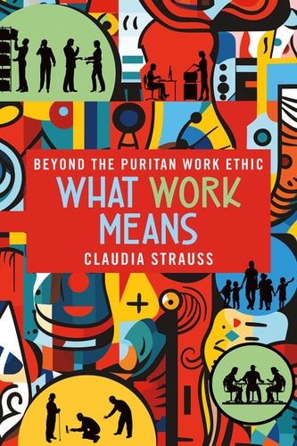 What Work Means Beyond the Puritan Work Ethic