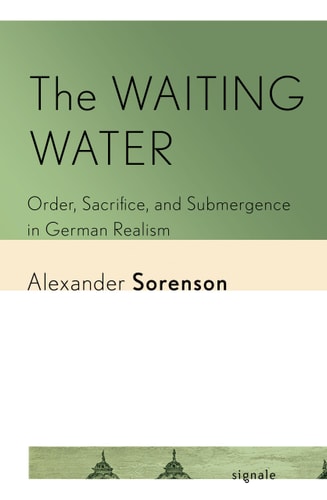 The Waiting Water Order, Sacrifice, and Submergence in German Realism
