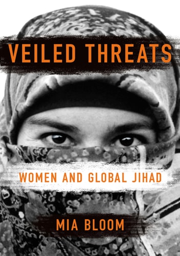 Veiled Threats Women and Global Jihad