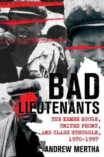 Bad Lieutenants The Khmer Rouge, United Front, and Class Struggle, 1970-1997