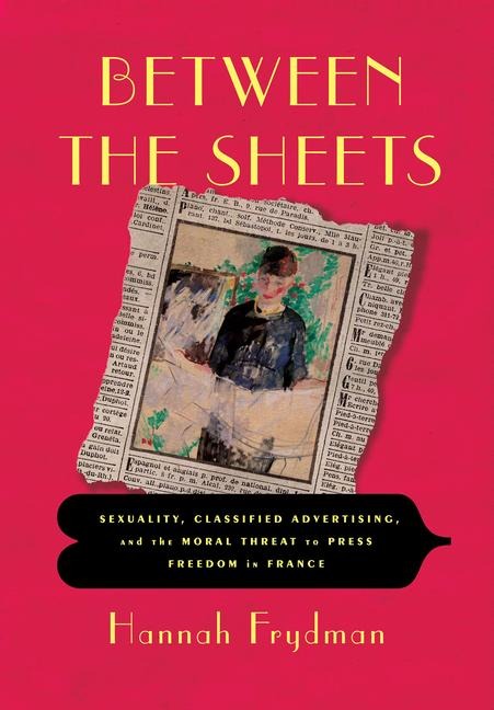 Between the Sheets: Sexuality, Classified Advertising, and the Moral Threat to Press Freedom in France