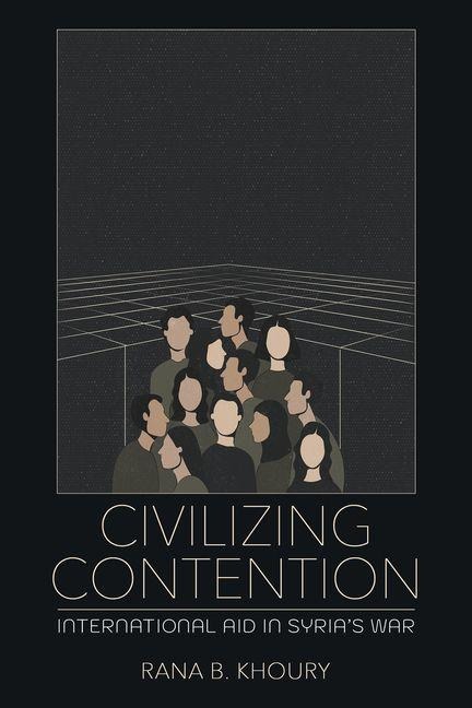 Civilizing Contention: International Aid in Syrias War