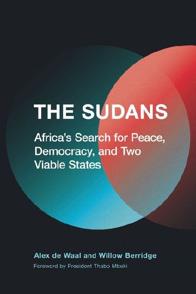 The Sudans: Africas Search for Peace, Democracy, and Two Viable States