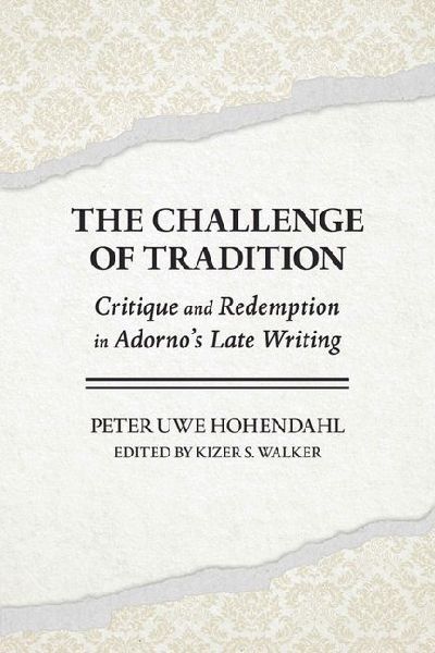 The Challenge of Tradition: Critique and Redemption in Adornos Late Writing