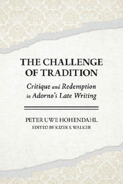 The Challenge of Tradition: Critique and Redemption in Adornos Late Writing