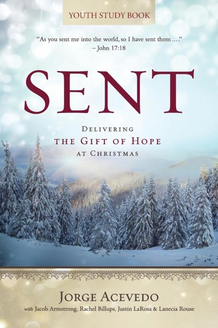 Sent Youth Study Book: Delivering the Gift of Hope at Christmas