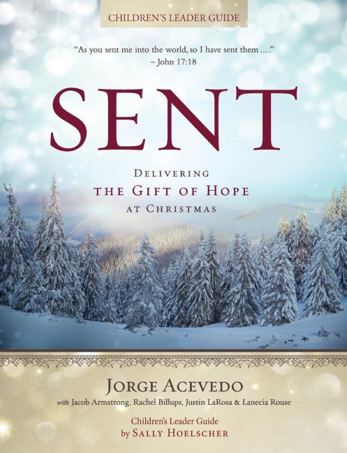 Sent Children's Leader Guide: Delivering the Gift of Hope at Christmas