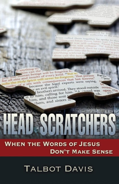 Head Scratchers: When the Words of Jesus Dont Make Sense