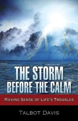 Storm Before the Calm: Making Sense of Lifes Troubles