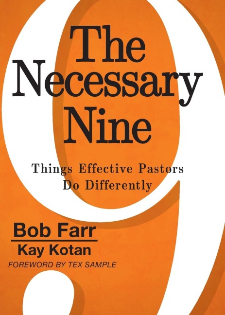 The Necessary Nine: Things Effective Pastors Do Differently