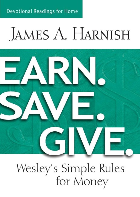Earn. Save. Give. Devotional Readings for Home: Wesley's Simple Rules for Money