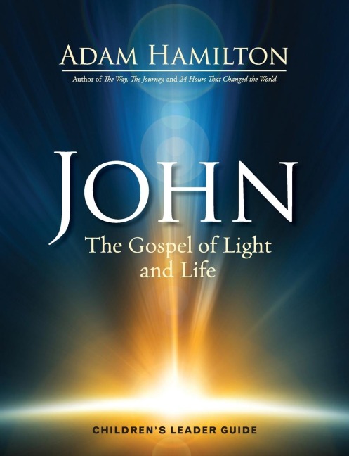 John Childrens Leader Guide: The Gospel of Light and Life