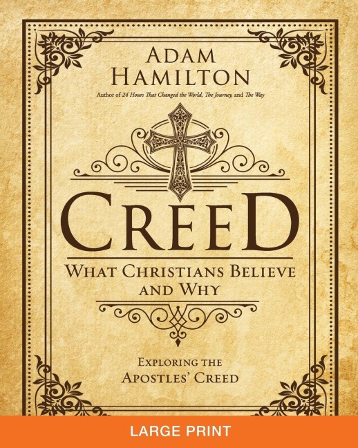 Creed Large Print: What Christians Believe and Why