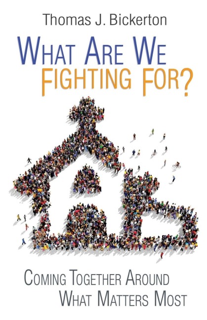 What Are We Fighting For?: Coming Together Around What Matters Most