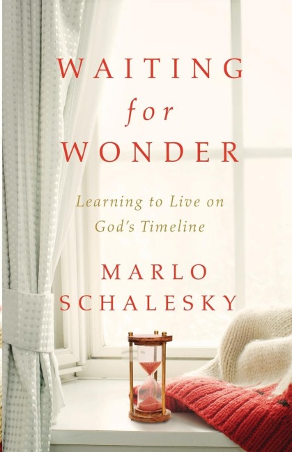 Waiting for Wonder: Learning to Live on God's Timeline