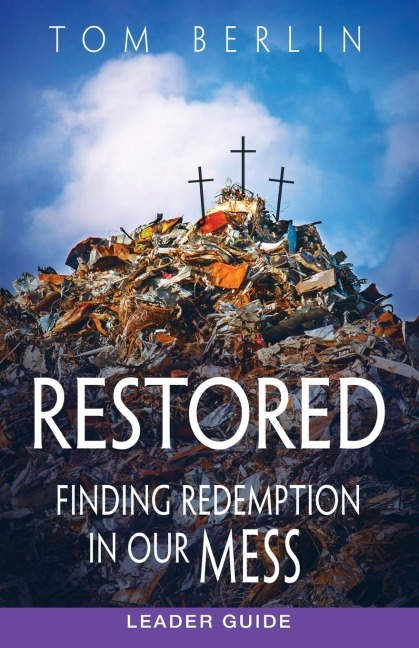 Restored Leader Guide: Finding Redemption in Our Mess