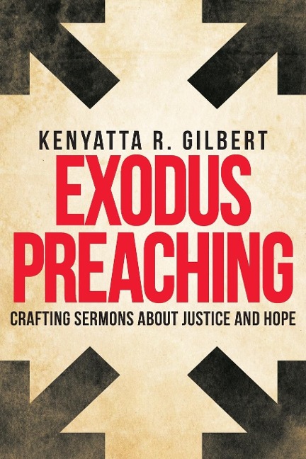 Exodus Preaching: Crafting Sermons about Justice and Hope