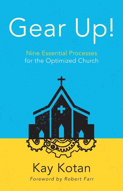 Gear Up!: Nine Essential Processes for the Optimized Church