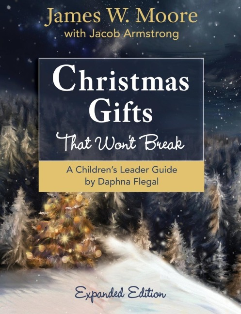 Christmas Gifts That Wont Break Childrens Leader Guide: Expanded Edition with Devotions