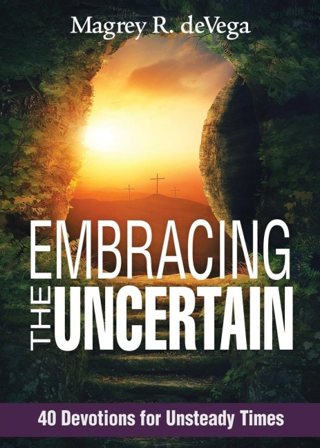 Embracing the Uncertain: 40 Devotions for Unsteady Times