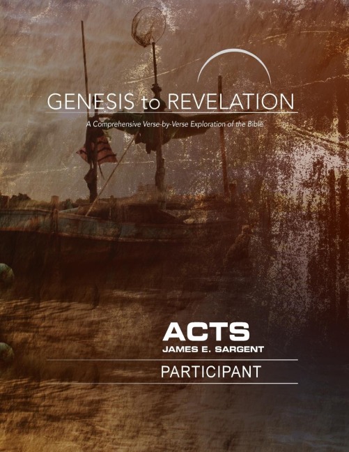 Genesis to Revelation: Acts Participant Book [Large Print]: A Comprehensive Verse-By-Verse Exploration of the Bible