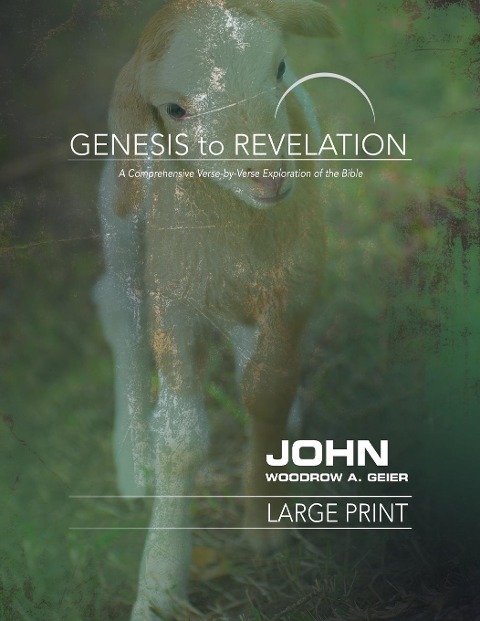 Genesis to Revelation: John Participant Book: A Comprehensive Verse-By-Verse Exploration of the Bible