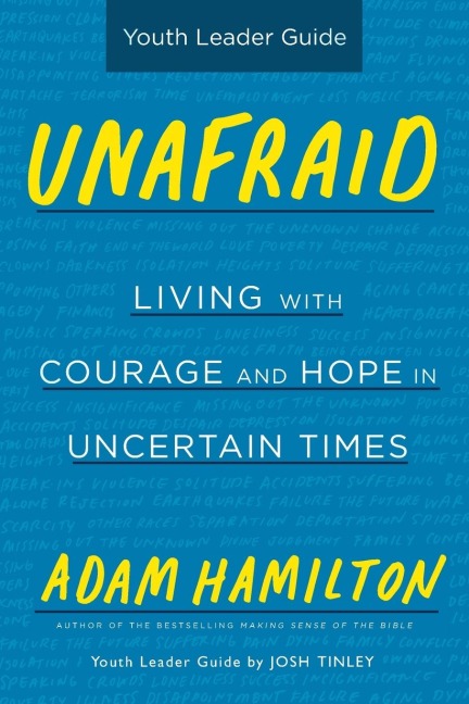 Unafraid Youth Leader Guide: Living with Courage and Hope in Uncertain Times