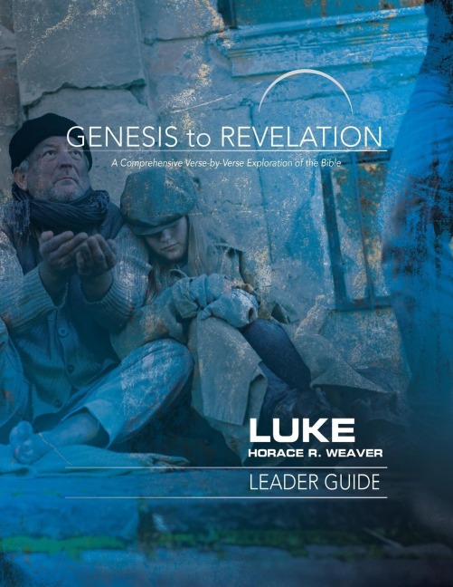 Genesis to Revelation: Luke Leader Guide: A Comprehensive Verse-By-Verse Exploration of the Bible