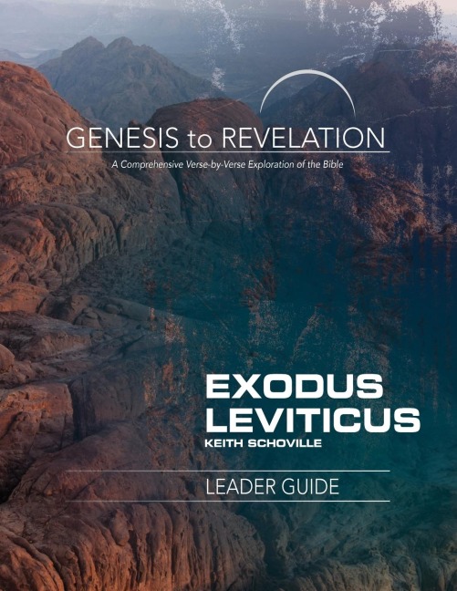 Genesis to Revelation: Exodus, Leviticus Leader Guide: A Comprehensive Verse-By-Verse Exploration of the Bible