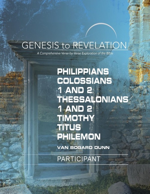 Genesis to Revelation: Philippians, Colossians, 1-2 Thessalonians Participant Book Large Print: A Comprehensive Verse-By-Verse Exploration of the Bibl