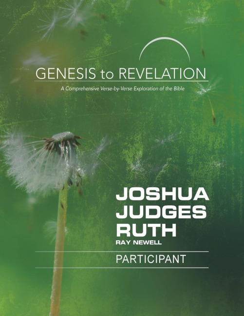 Genesis to Revelation: Joshua, Judges, Ruth Participant Book [large Print]: A Comprehensive Verse-By-Verse Exploration of the Bible