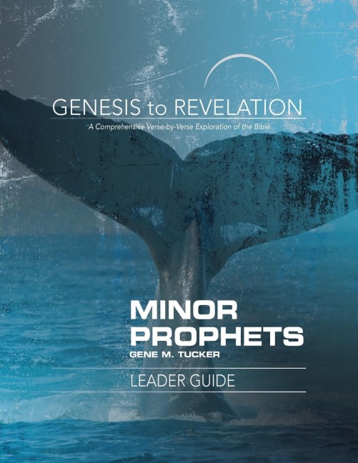 Genesis to Revelation Minor Prophets Leader Guide: A Comprehensive Verse-By-Verse Exploration of the Bible