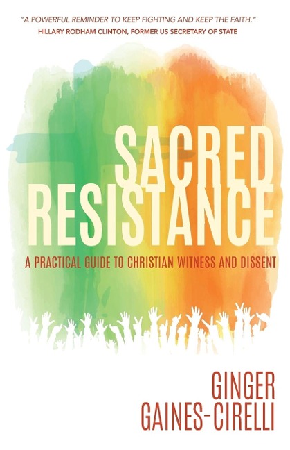 Sacred Resistance: A Practical Guide to Christian Witness and Dissent