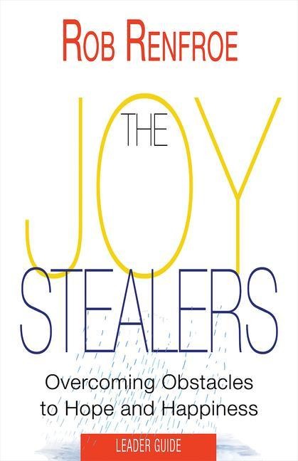 The Joy Stealers Leader Guide: 5 Obstacles to Hope and Happiness
