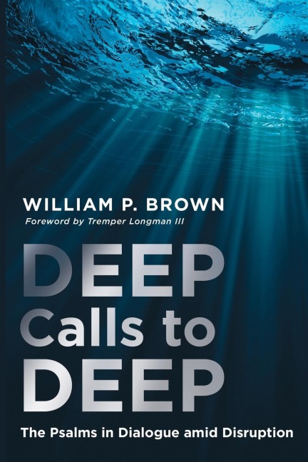 Deep Calls to Deep: The Psalms in Dialogue Amid Disruption