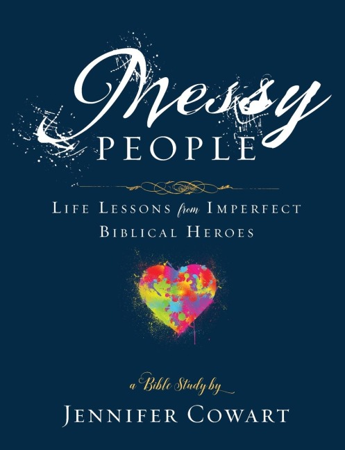 Messy People - Womens Bible Study Participant Workbook: Life Lessons from Imperfect Biblical Heroes