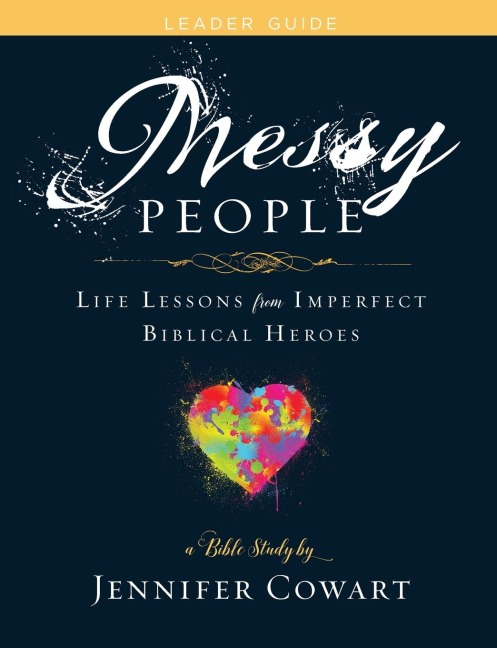 Messy People - Womens Bible Study Leader Guide: Life Lessons from Imperfect Biblical Heroes